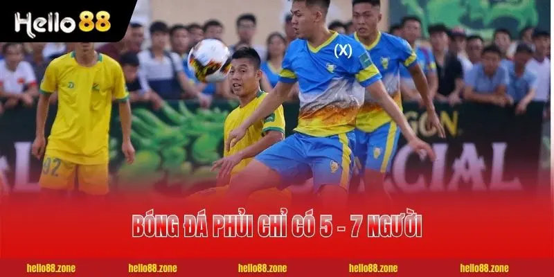 Bóng Đá Phủi - 7 Điều Thú Vị Về Giải Đấu Bóng Việt Nam 2 Bóng đá phủi chỉ có 5 - 7 người mỗi đôi