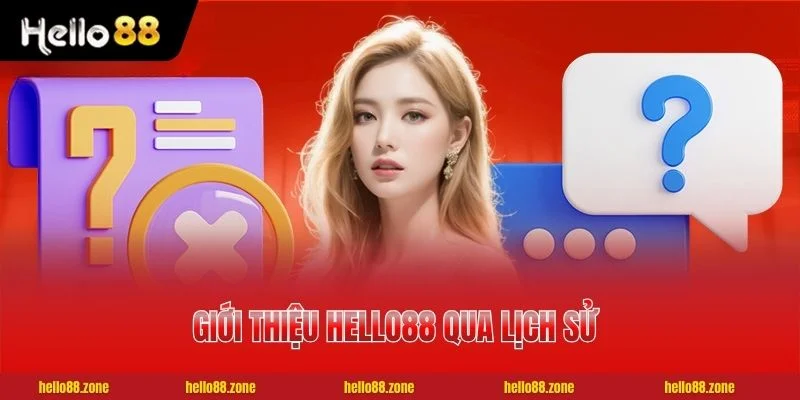 Giới Thiệu HELLO88 – Nhà Cái 19 Năm Hoạt Động Từ 2005 1 Giới thiệu HELLO88 qua lịch sử thương hiệu