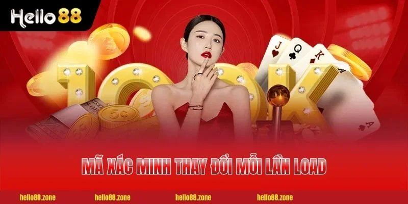 3 Bước Đăng Nhập HELLO88 Xử Lý Lỗi Hoàn Tất Trong 10 Giây 3 Mã xác minh thay đổi mỗi lần load